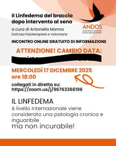 A DICEMBRE 2025 L'INCONTRO INFORMATIVO ONLINE SUL LINFEDEMA SECONDARIO, POST INTERVENTO AL SENO, SI SPOSTA A MERCOLEDì 17