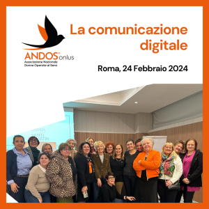 ABBIAMO PARTECIPATO AL SECONDO CORSO DEDICATO ALLA COMUNICAZIONE DIGITALE DELL&#39; A.N.D.O.S. 